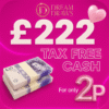 WIN £222 CASH